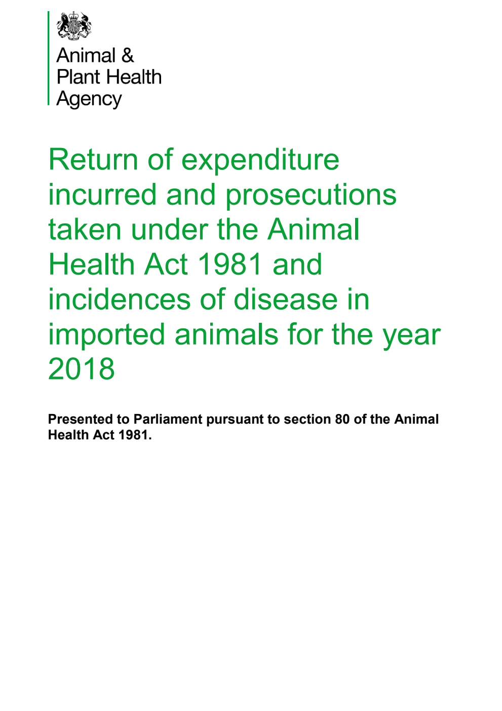 Return of expenditure incurred and prosecutions taken under the Animal Health Act 1981 and incidences of disease in imported animals for the year 2018