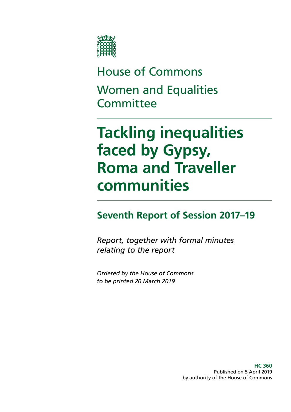 Women and Equalities Committee 7th Report. Tackling inequalities faced by Gypsy, Roma and Traveller communities Volume 1. Report