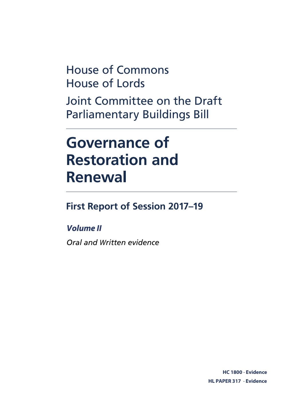 Draft Parliamentary Buildings Bill Joint Committee 1st Report. Governance of Restoration and Renewal Volume 2. Oral and written evidence