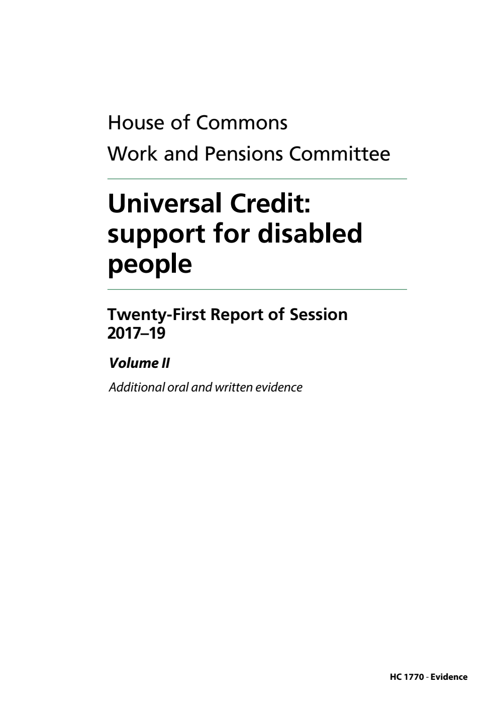 Work and Pensions Committee 21st Report. Universal Credit: support for disabled people Volume 2. Additional oral and written evidence