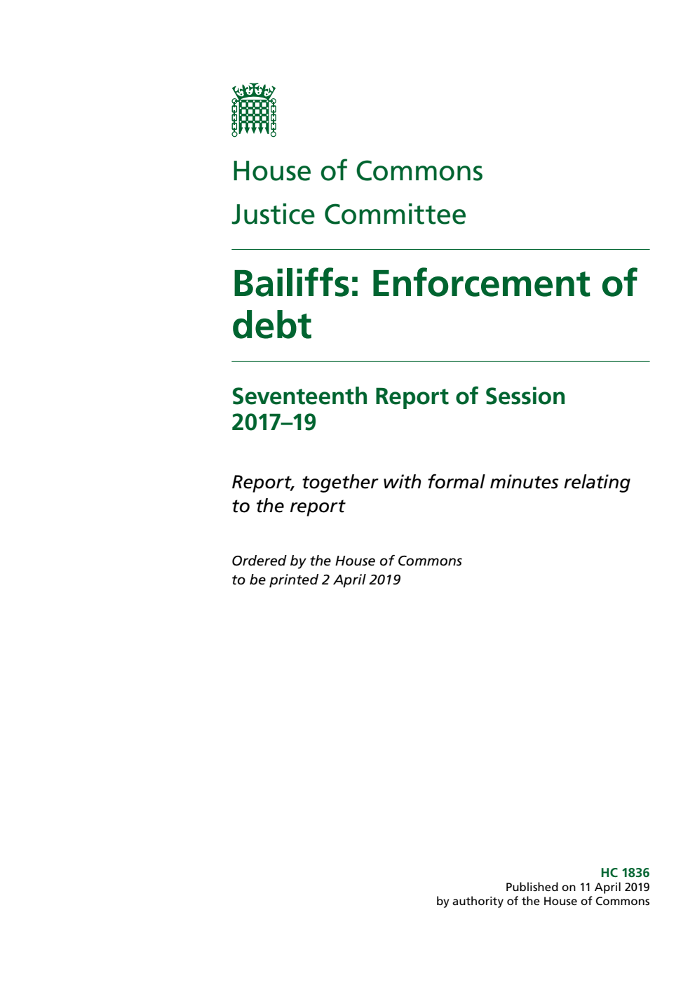 Justice Committee 17th Report. Bailiffs: Enforcement of debt Volume 1. Report