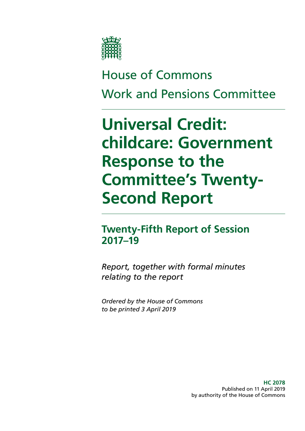 Work and Pensions Committee 25th Report. Universal Credit: childcare: Government Response to the Committee’s Twenty-Second Report