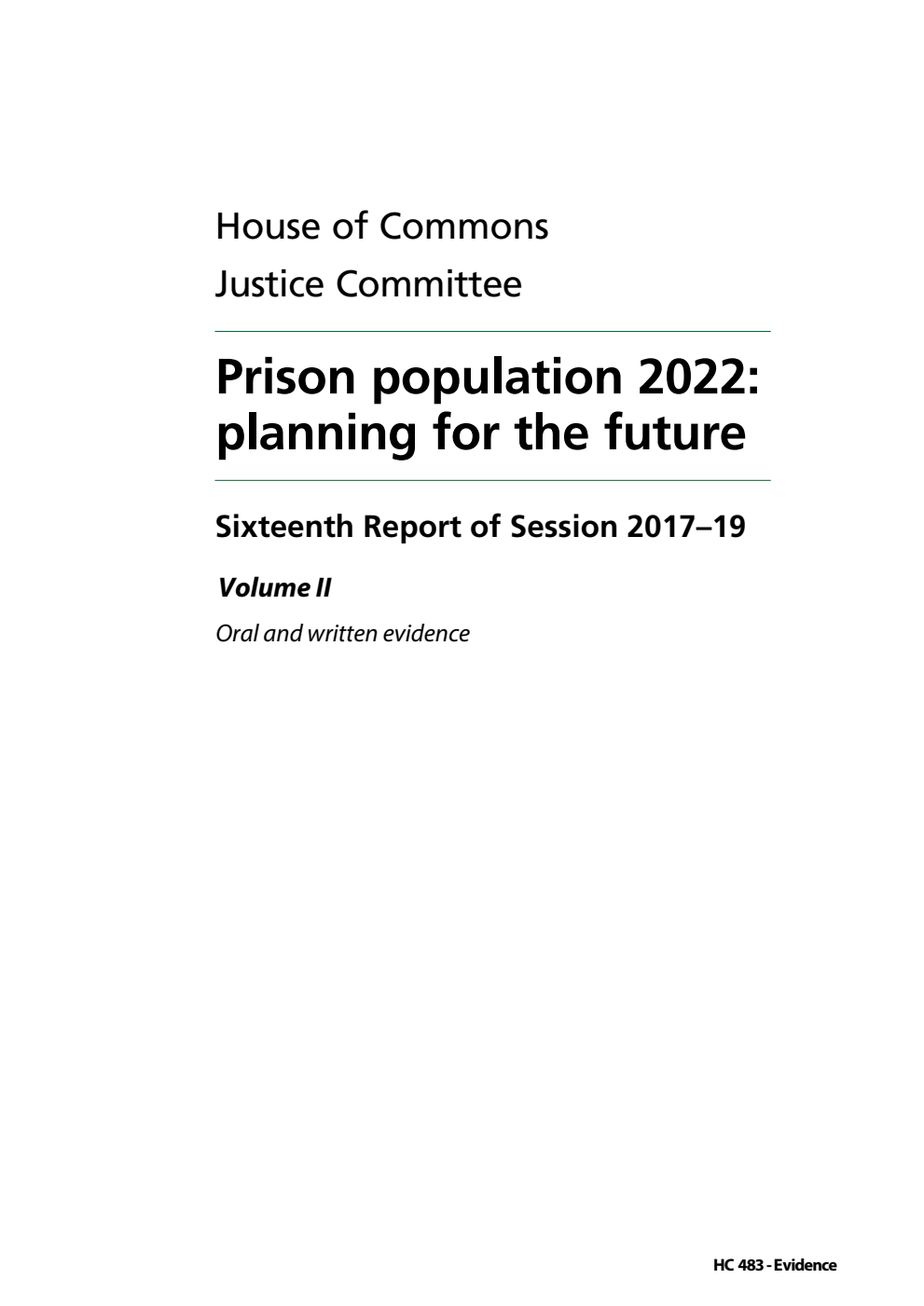 Justice Committee 16th Report. Prison population 2022: planning for the future Volume 2. Oral and written evidence