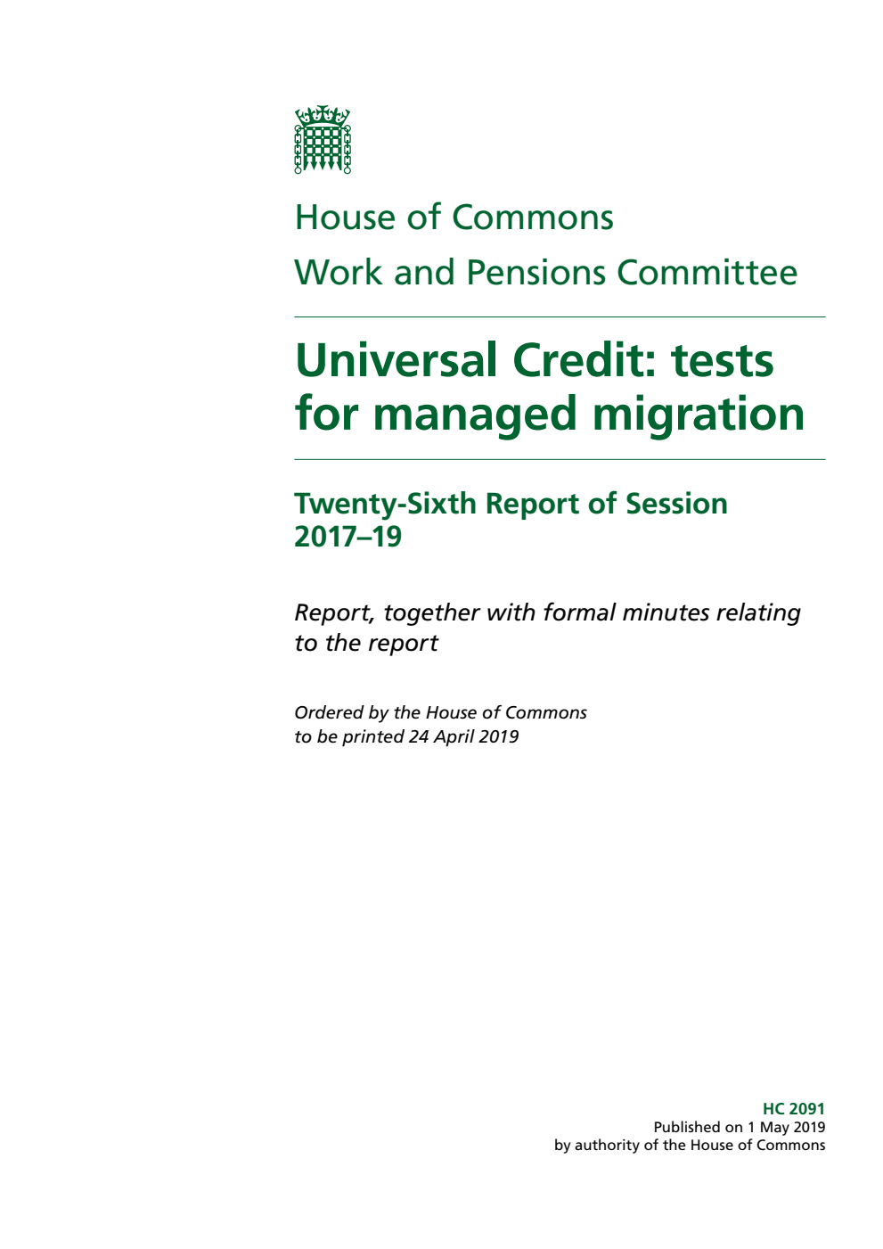 Work and Pensions Committee 26th Report. Universal Credit: tests for managed migration Volume 1. Report