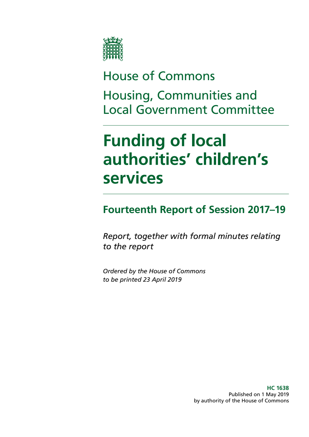 Housing, Communities and Local Government Committee 14th Report. Funding of local authorities’ children’s services Volume 1. Report