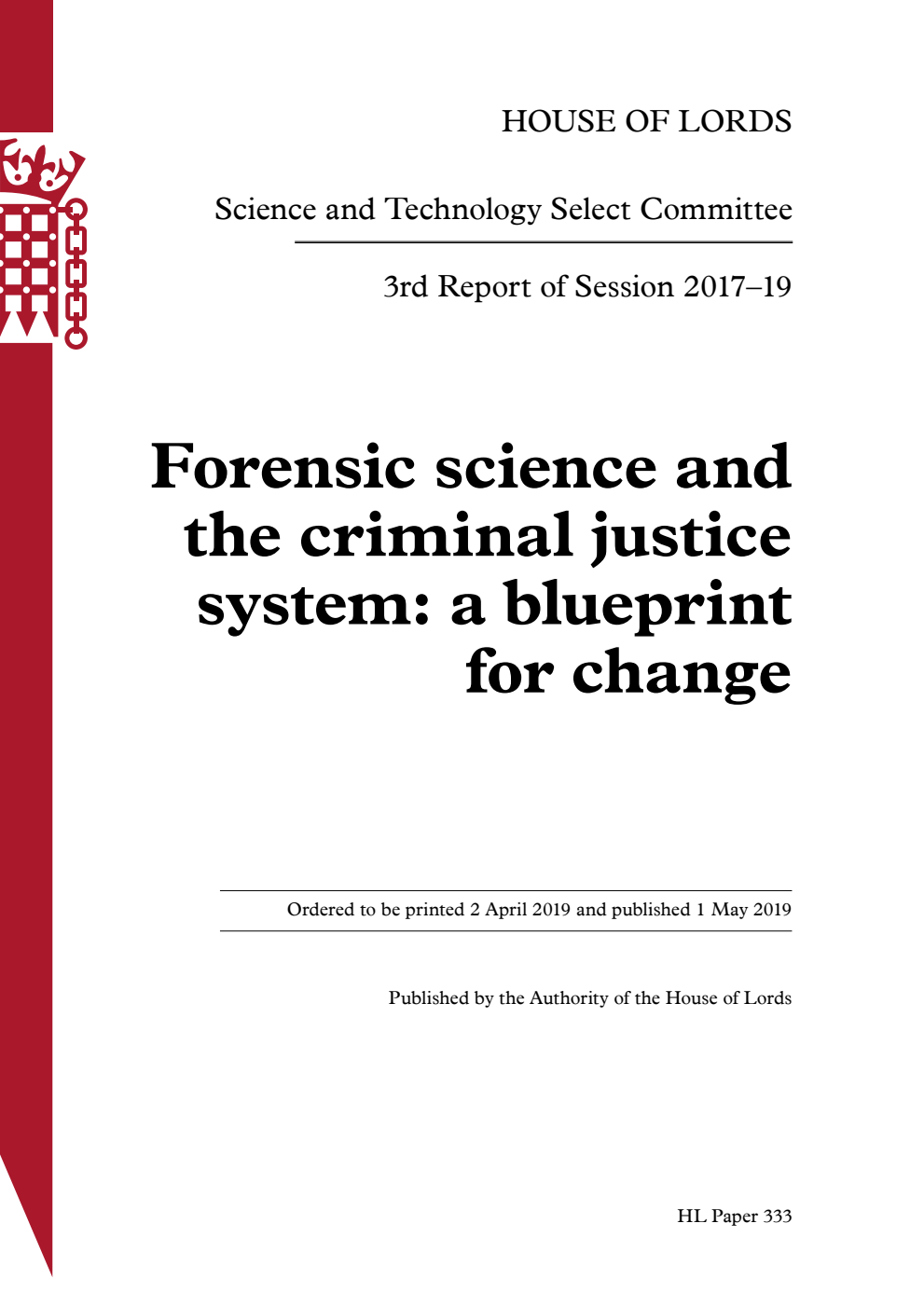 Science and Technology Committee 3rd Report. Forensic science and the criminal justice system: a blueprint for change Volume 1. Report