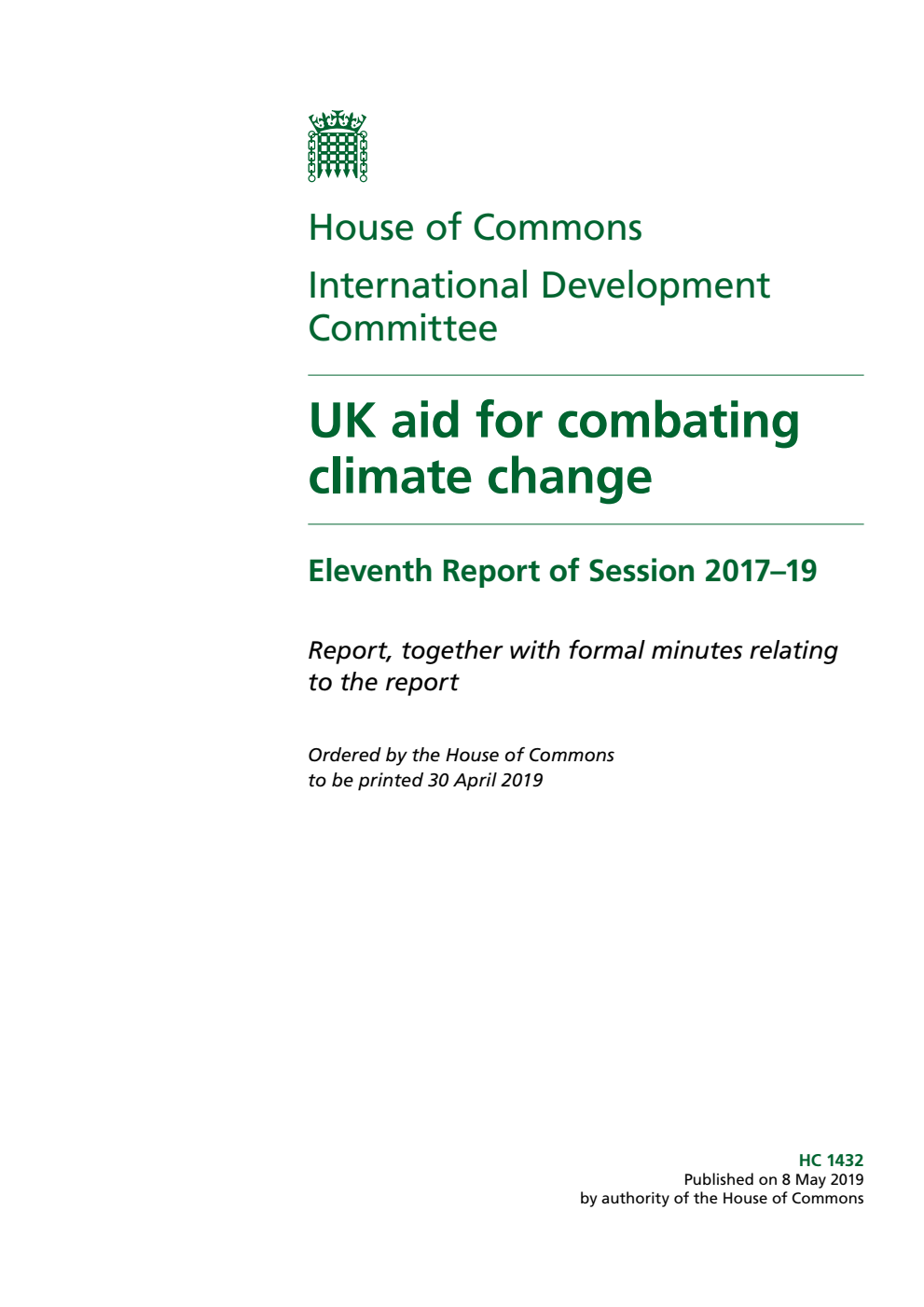 International Development Committee 11th Report. UK aid for combating climate change Volume 1. Report