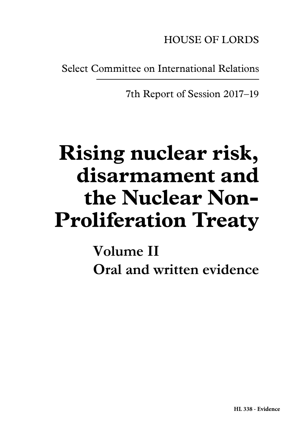 International Relations Committee 7th Report. Rising nuclear risk, disarmament and the Nuclear Non-Proliferation Treaty Volume 2. Oral and written evidence