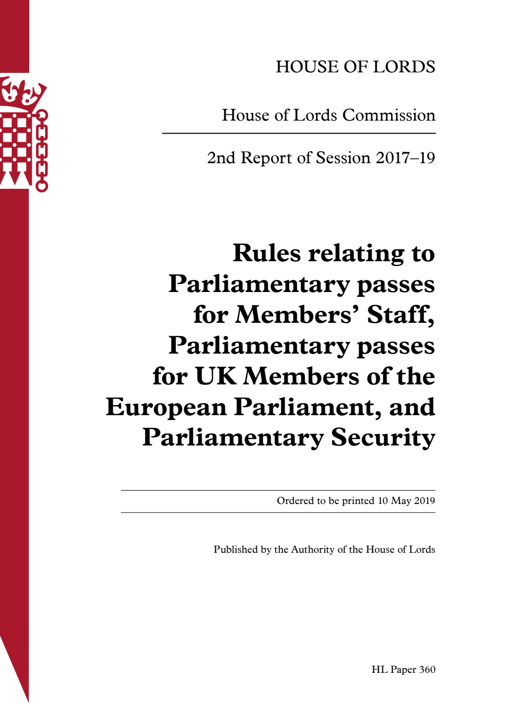 House of Lords Commission 2nd Report. Rules relating to Parliamentary passes for Members’ Staff, Parliamentary passes for UK Members of the European Parliament, and Parliamentary Security