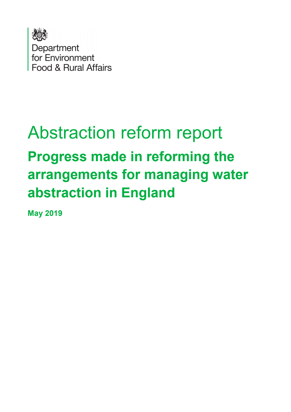 Abstraction reform report. Progress made in reforming the arrangements for managing water abstraction in England. May 2019