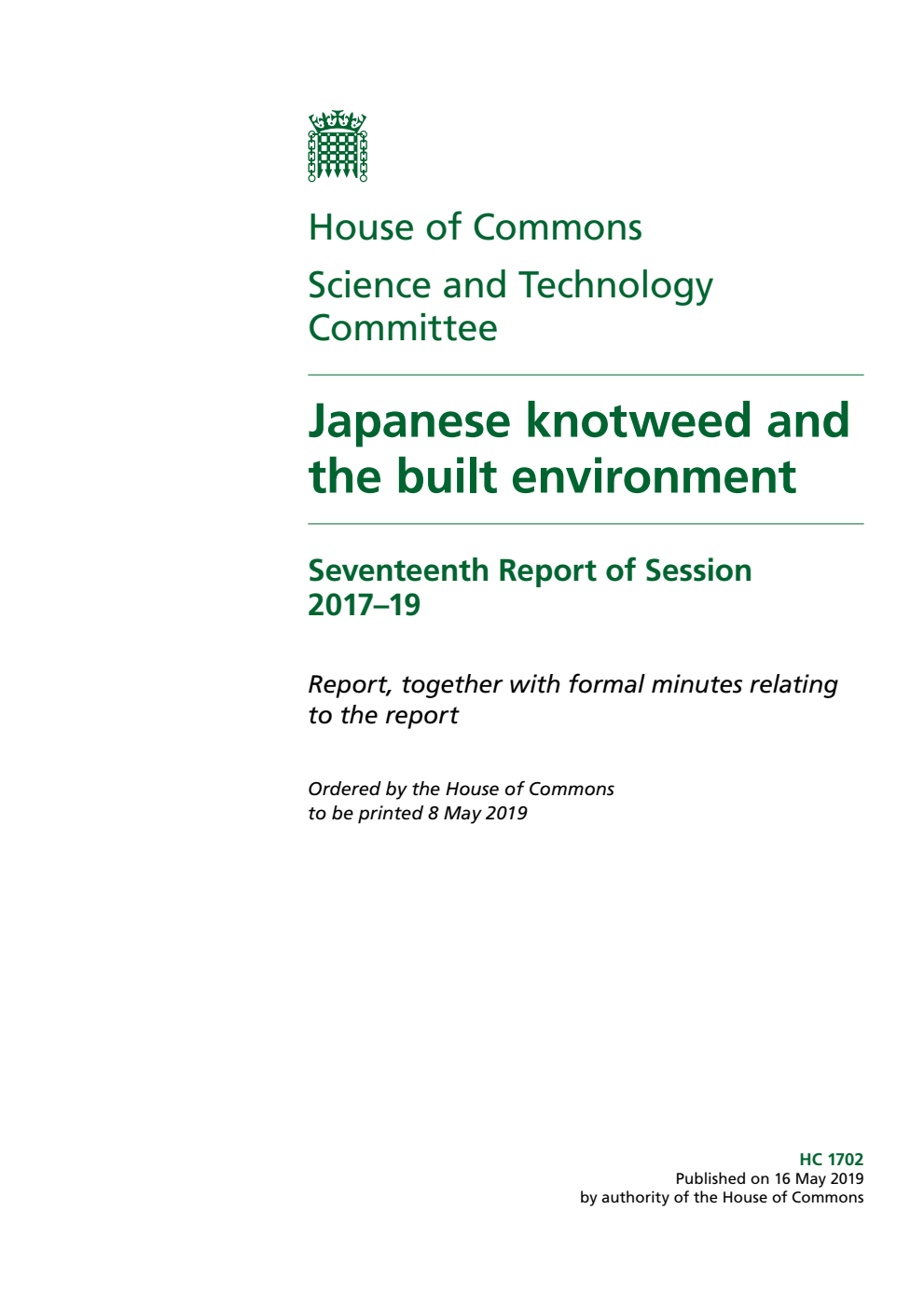 Science and Technology Committee 17th Report. Japanese knotweed and the built environment Volume 1. Report