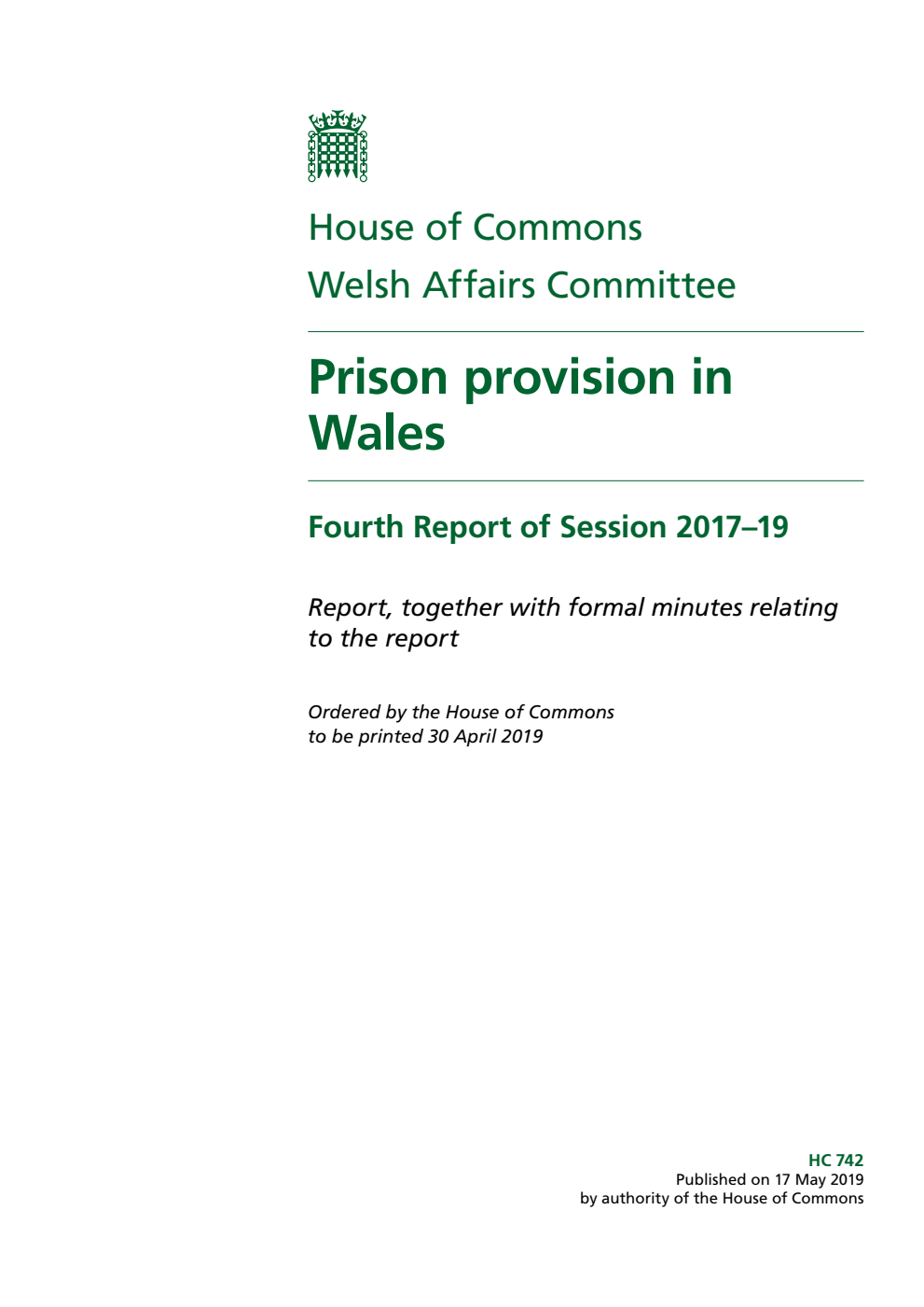 Welsh Affairs Committee 4th Report. Prison provision in Wales Volume 1. Report