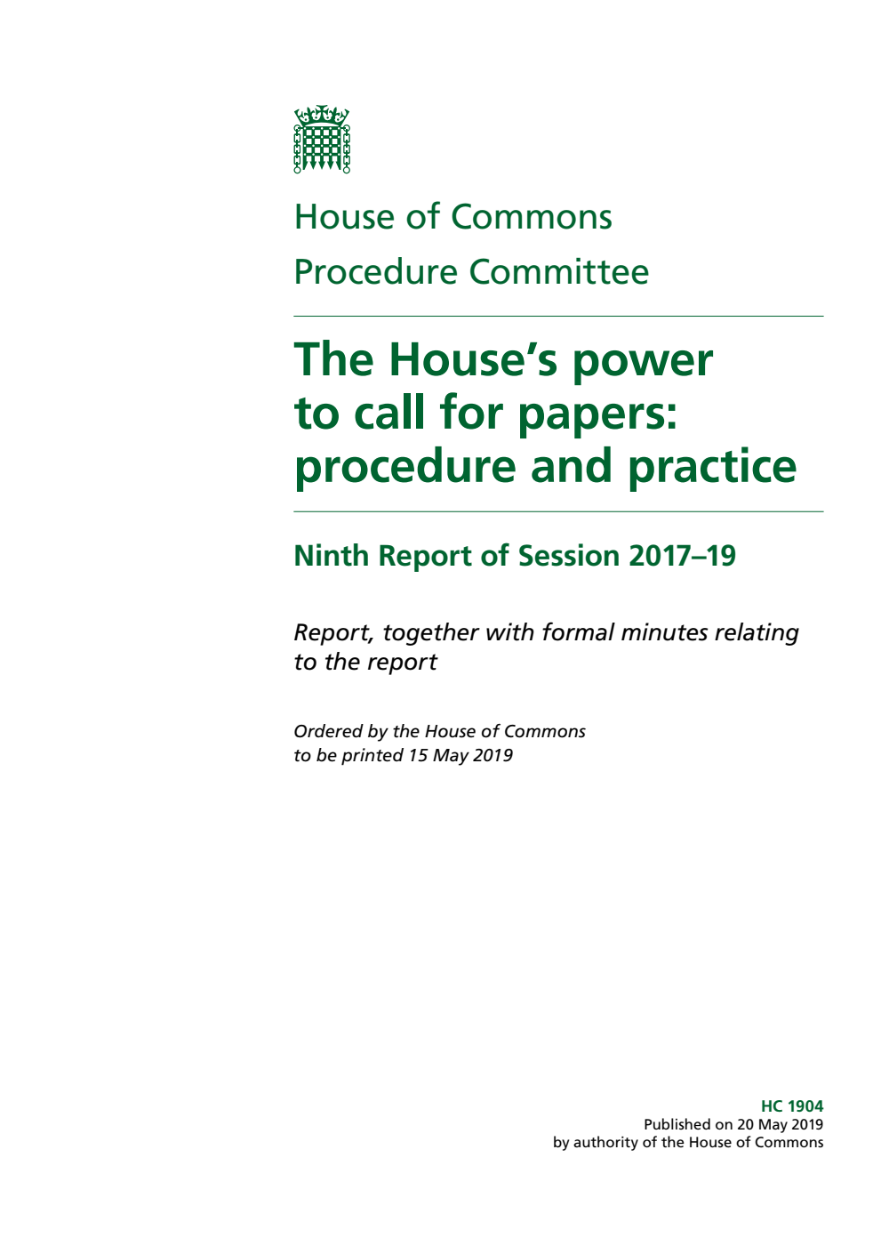 Procedure Committee 9th Report. The House’s power to call for papers: procedure and practice Volume 1. Report