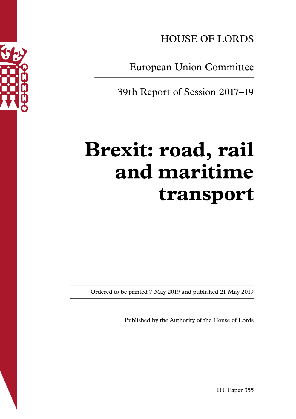 European Union Committee 39th Report. Brexit: road, rail and maritime transport Volume 1. Report