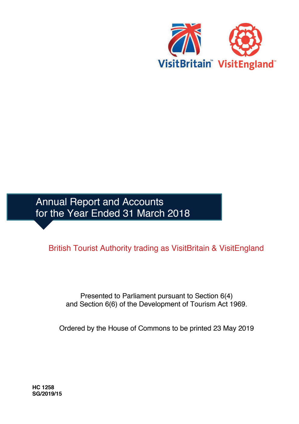 British Tourist Authority trading as VisitBritain & VisitEngland  Annual Report and Accounts for the year ended 31 March 2018
