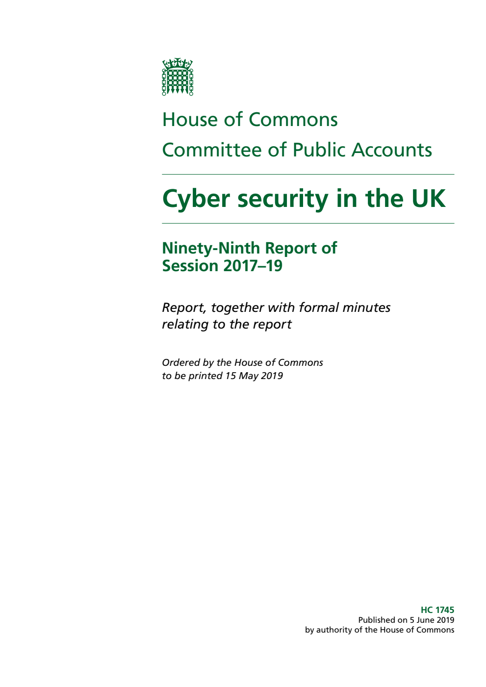 Public Accounts Committee 99th Report. Cyber security in the UK Volume 1. Report