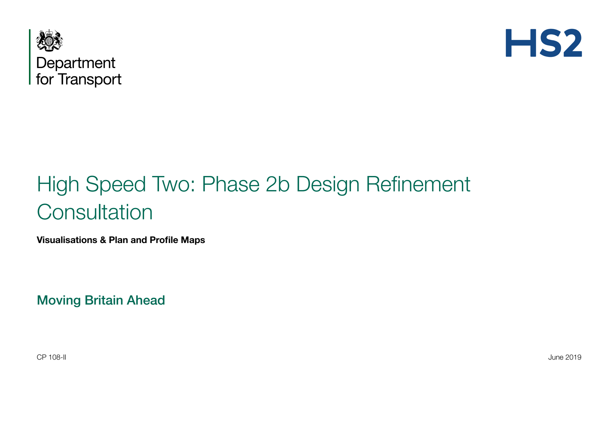 High Speed Two: Phase 2b Design Refinement Consultation. Visualisations & Plan and Profile Maps. Moving Britain Ahead