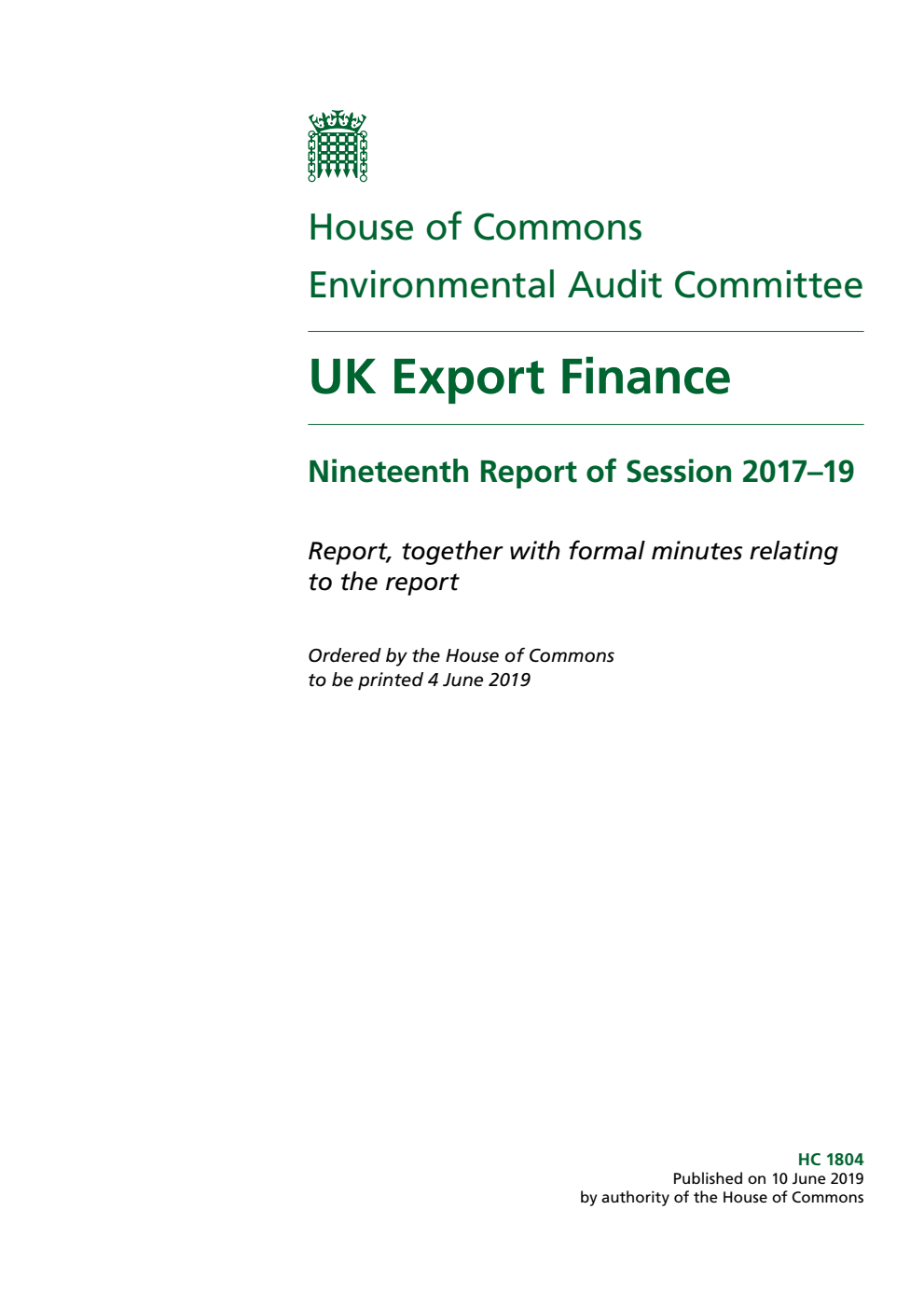Environmental Audit Committee 19th Report. UK Export Finance Volume 1. Report