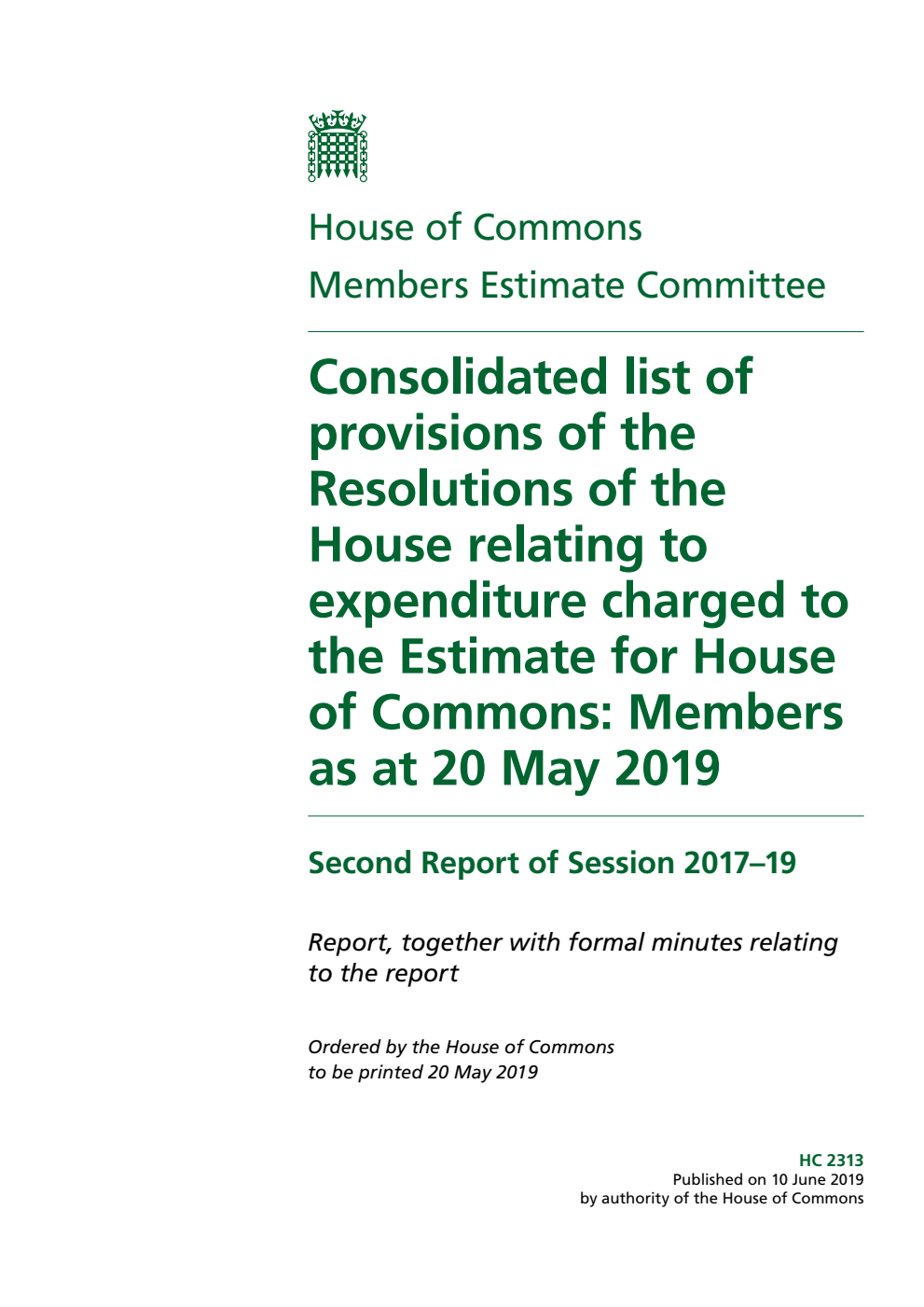 Members Estimate Committee 2nd Report. Consolidated list of provisions of the Resolutions of the House relating to expenditure charged to the Estimate for House of Commons: Members as at 20 May 2019