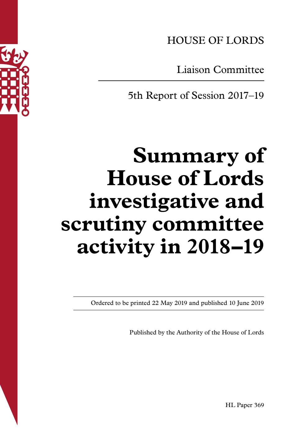 Liaison Committee 5th Report. Summary of House of Lords investigative and scrutiny committee activity in 2018–19 