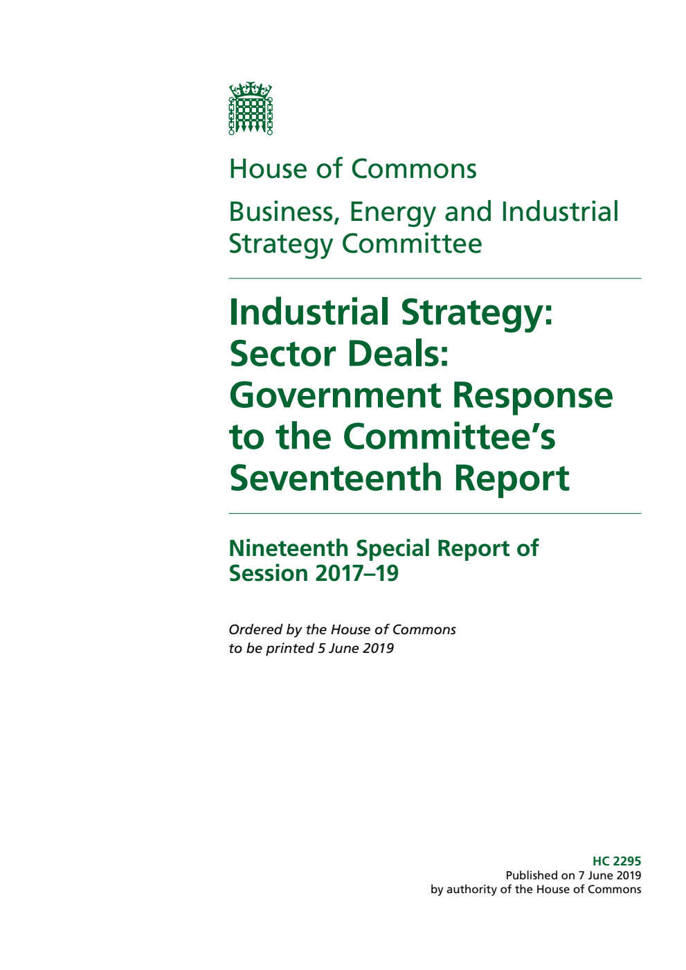 Business, Energy and Industrial Strategy Committee 19th Special Report. Industrial Strategy: Sector Deals: Government Response to the Committee’s Seventeenth Report