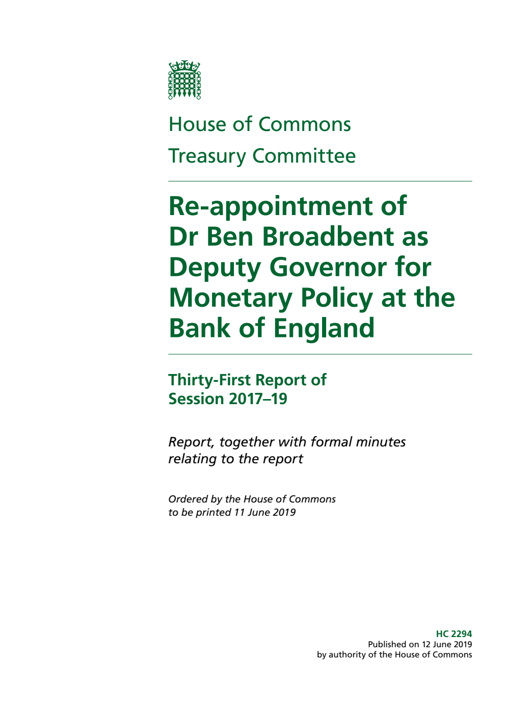 Treasury Committee 31st Report. Re-appointment of Dr Ben Broadbent as Deputy Governor for Monetary Policy at the Bank of England Volume 1. Report