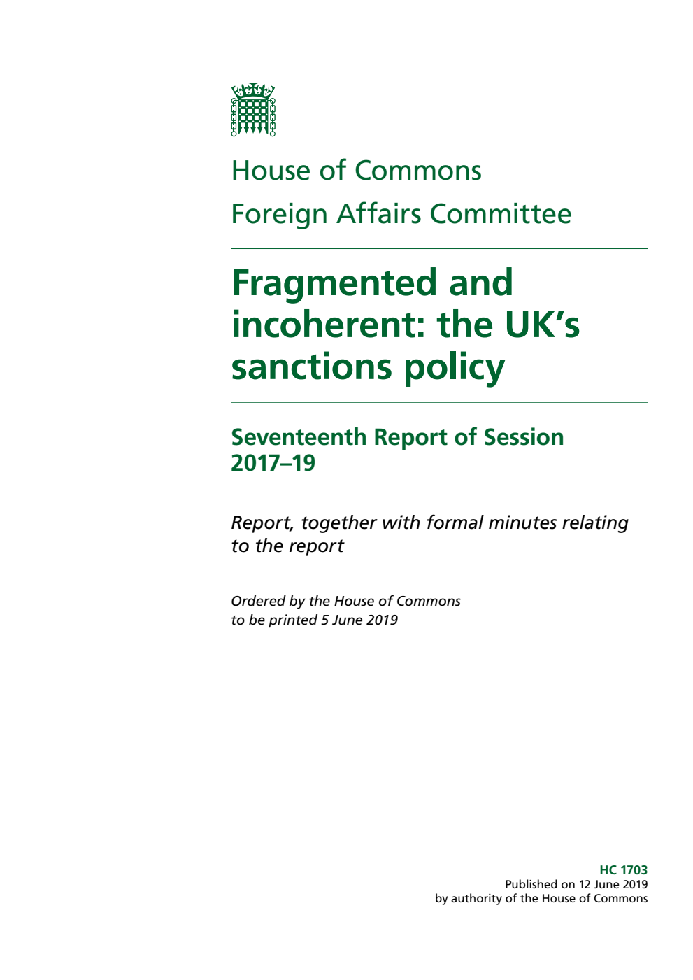 Foreign Affairs Committee 17th Report. Fragmented and incoherent: the UK’s sanctions policy Volume 1. Report