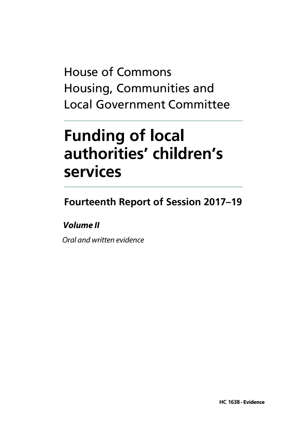 Housing, Communities and Local Government Committee 14th Report. Funding of local authorities’ children’s services Volume 2. Oral and written evidence