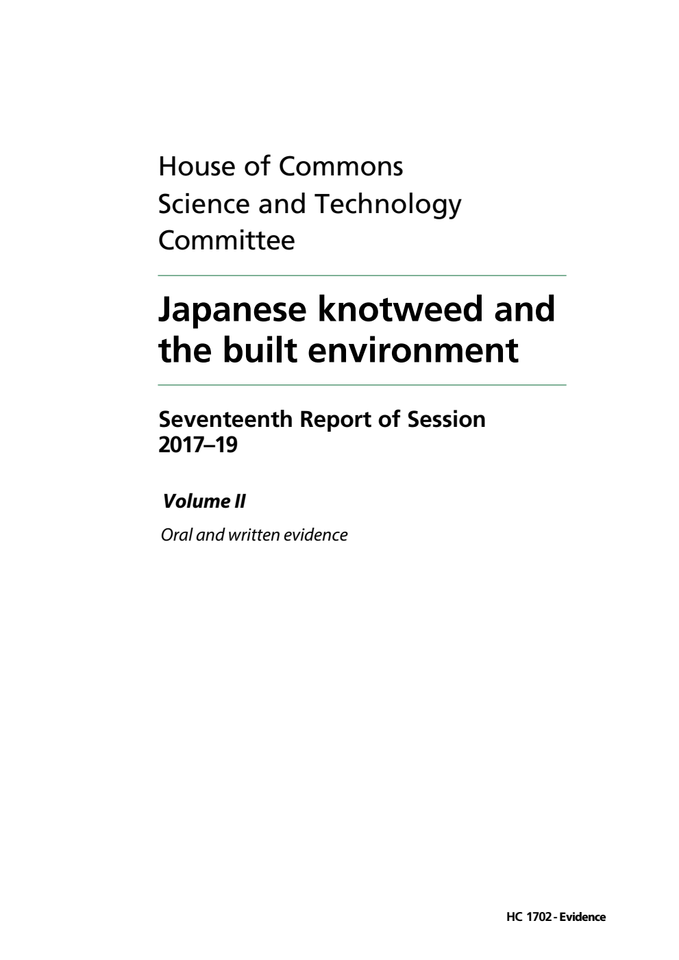 Science and Technology Committee 17th Report. Japanese knotweed and the built environment Volume 2. Oral and written evidence