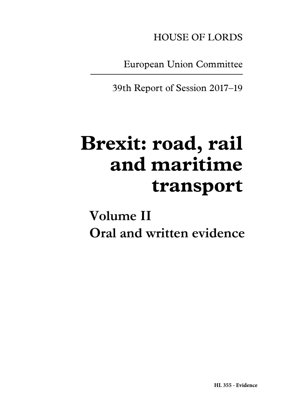 European Union Committee 39th Report. Brexit: road, rail and maritime transport Volume 2. Oral and written evidence