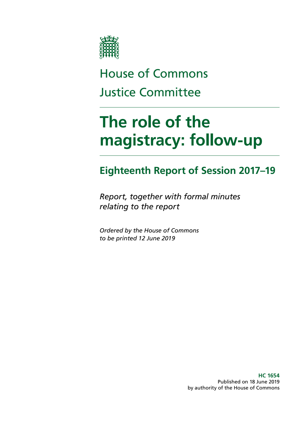 Justice Committee 18th Report. The role of the magistracy: follow-up Volume 1. Report