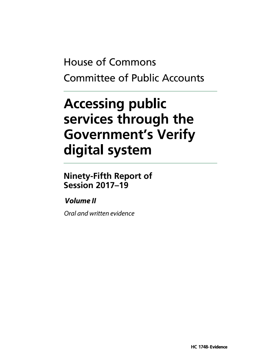 Public Accounts Committee 95th Report. Accessing public services through the Government’s Verify digital system  Volume 2. Oral and written evidence