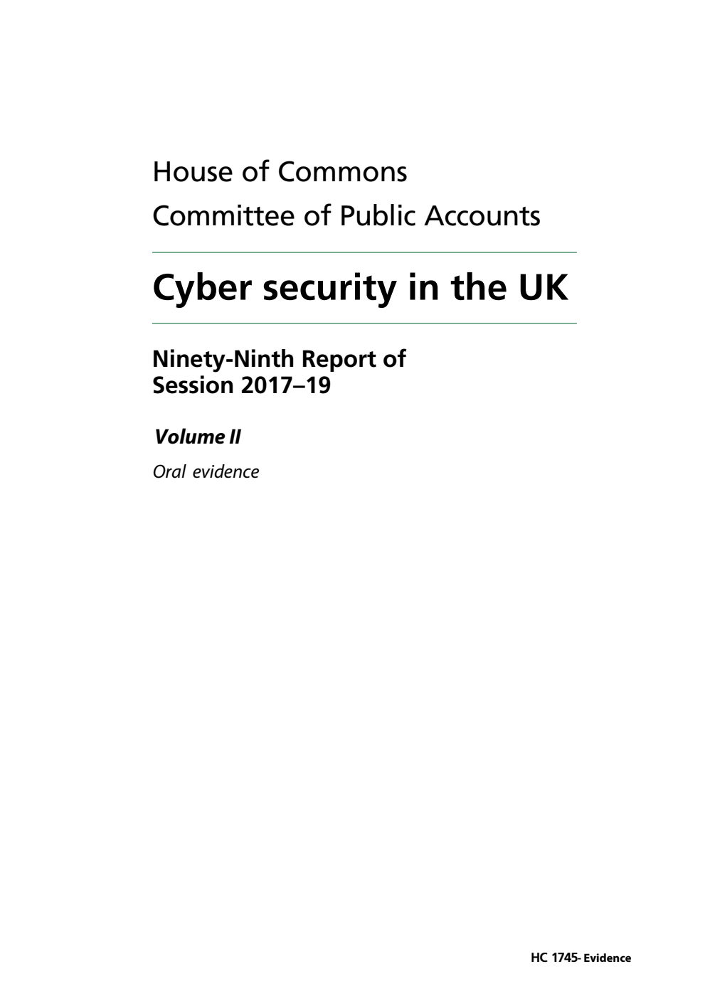 Public Accounts Committee 99th Report. Cyber security in the UK Volume 2. Oral evidence
