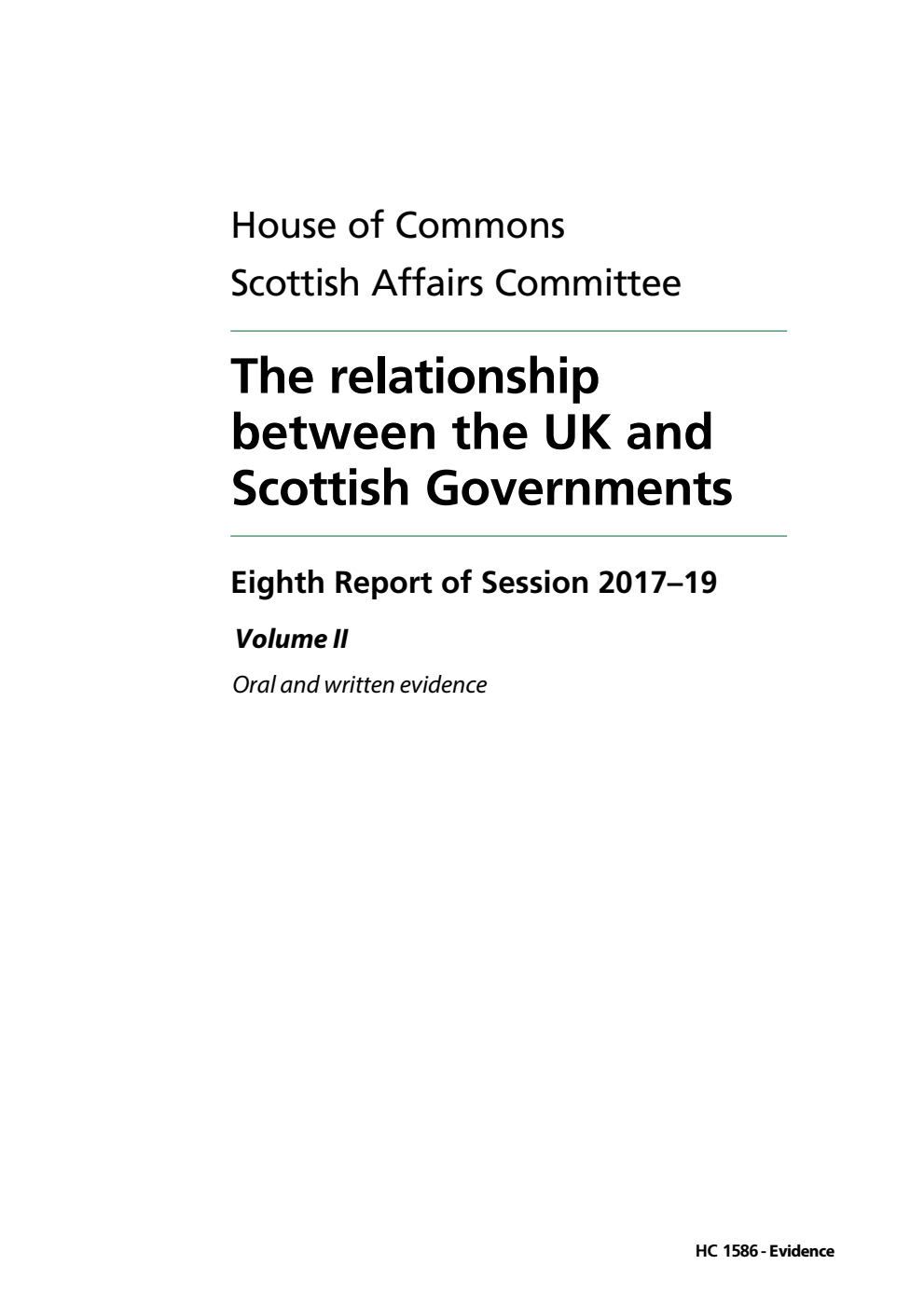 Scottish Affairs Committee 8th Report. The relationship between the UK and Scottish Governments  Volume 2. Oral and written evidence