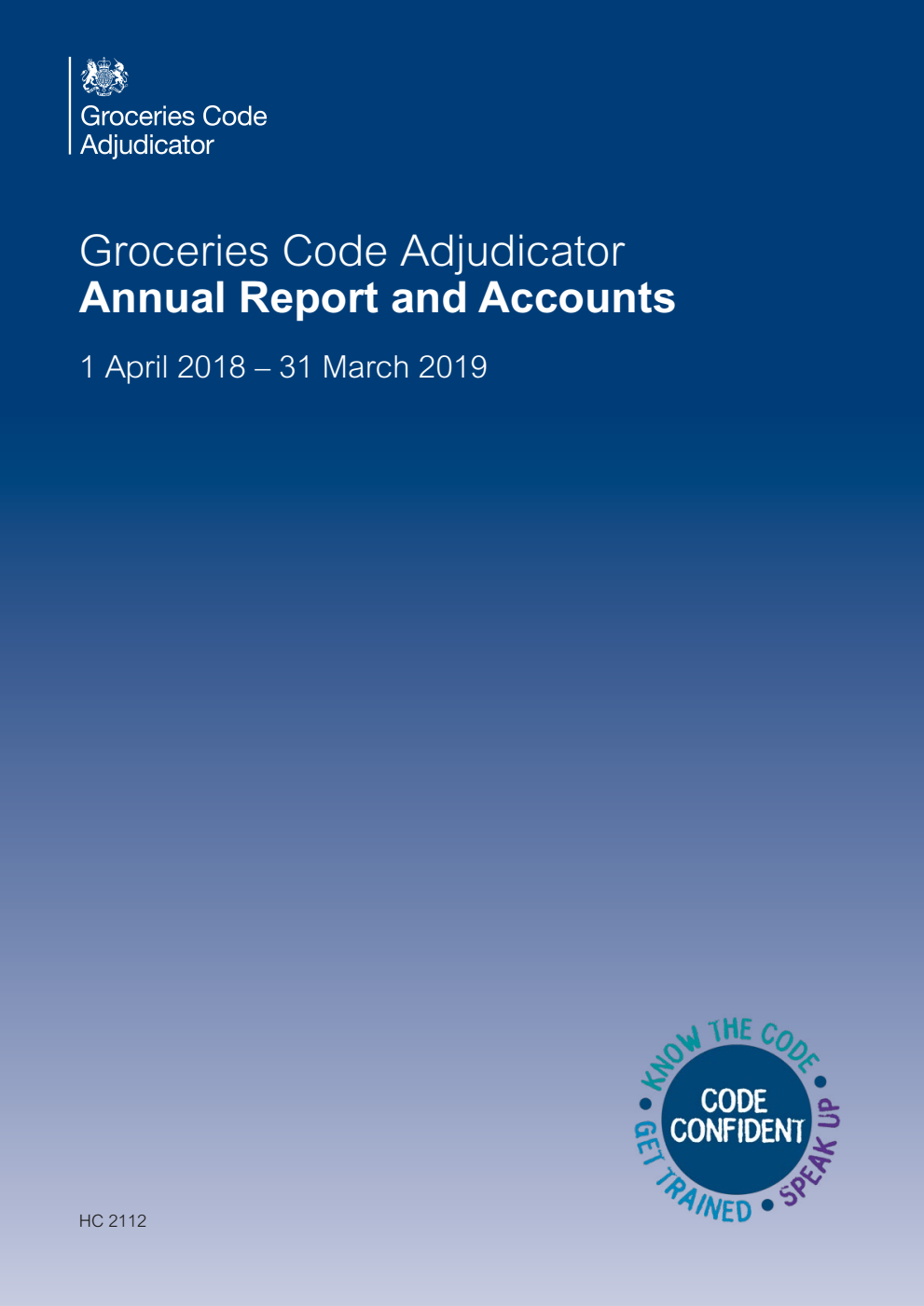Groceries Code Adjudicator Annual Report and Accounts 1 April 2018 – 31 March 2019