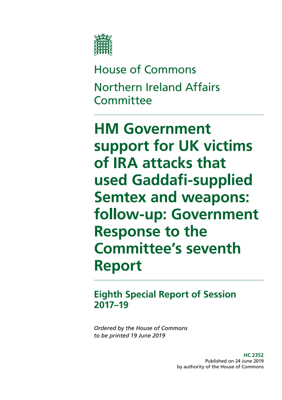 Northern Ireland Affairs Committee 8th Special Report. HM Government support for UK victims of IRA attacks that used Gaddafi-supplied Semtex and weapons: follow-up: Government Response to the Committee’s seventh Report