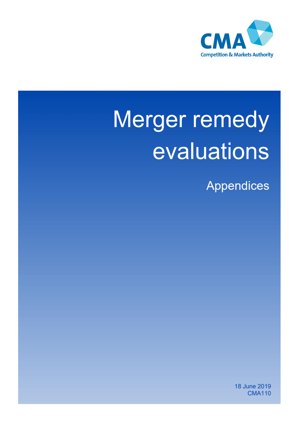 Merger remedy evaluations. Appendices. CMA110, 18 June 2019