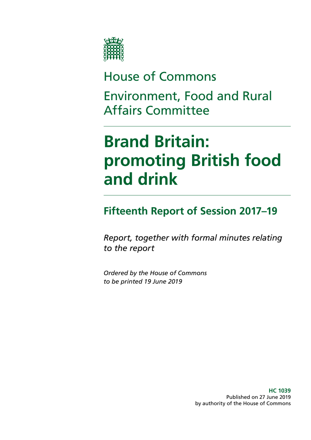 Environment, Food and Rural Affairs Committee 15th Report. Brand Britain: promoting British food and drink Volume 1. Report