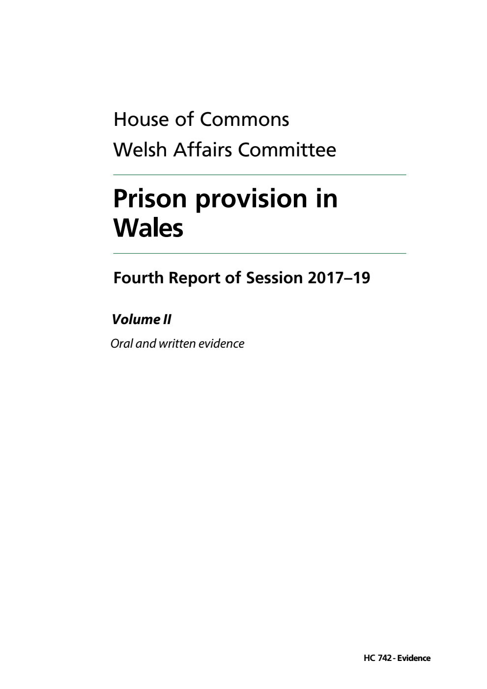 Welsh Affairs Committee 4th Report. Prison provision in Wales Volume 2. Oral and written evidence