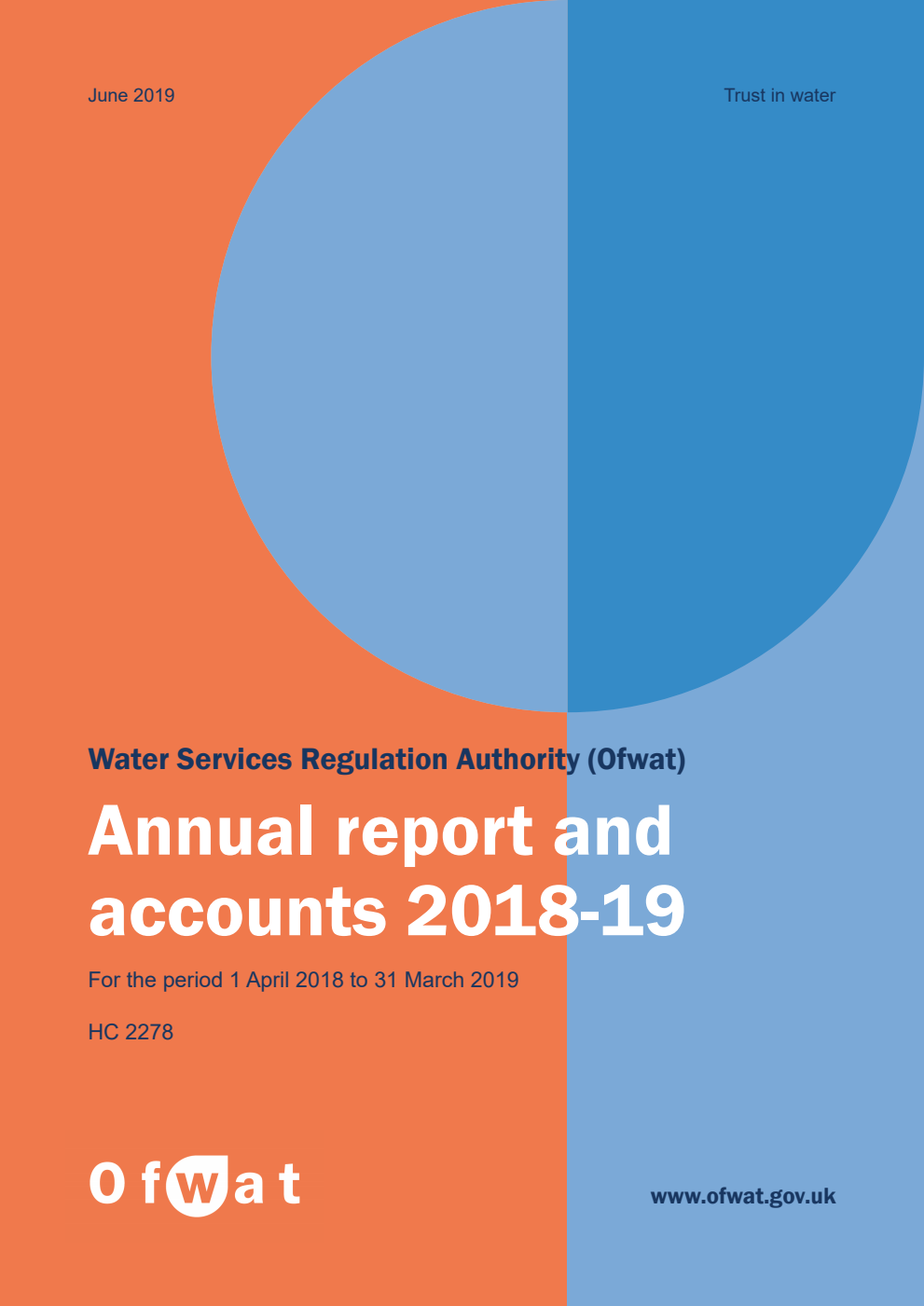 Water Services Regulation Authority (Ofwat) Annual report and accounts 2018-19 for the period 1 April 2018 to 31 March 2019