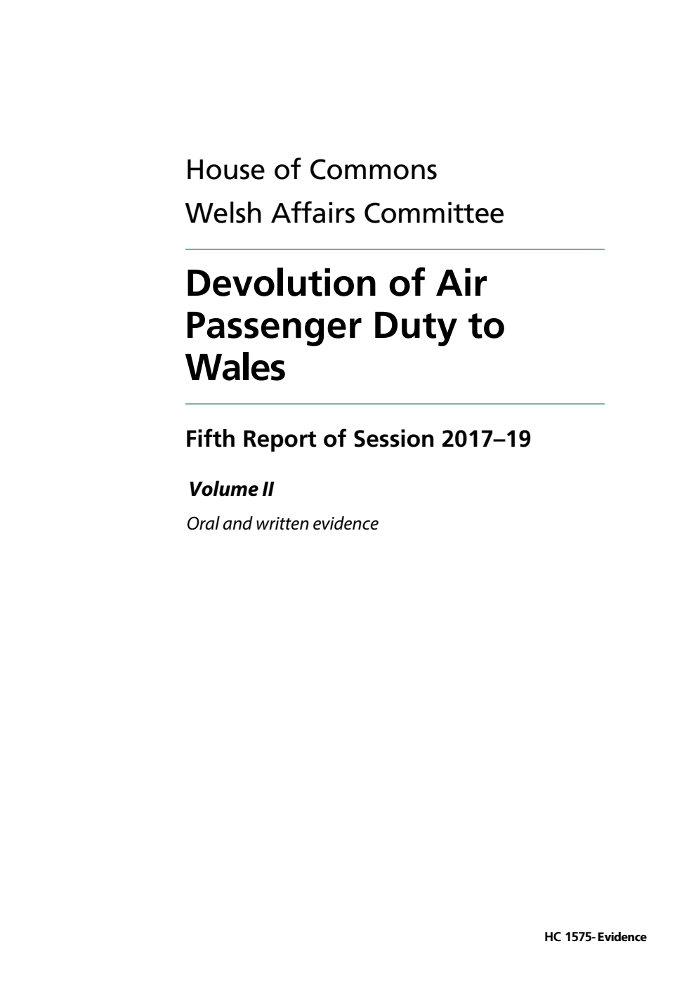 Welsh Affairs Committee 5th Report. Devolution of Air Passenger Duty to Wales Volume 2. Oral and written evidence