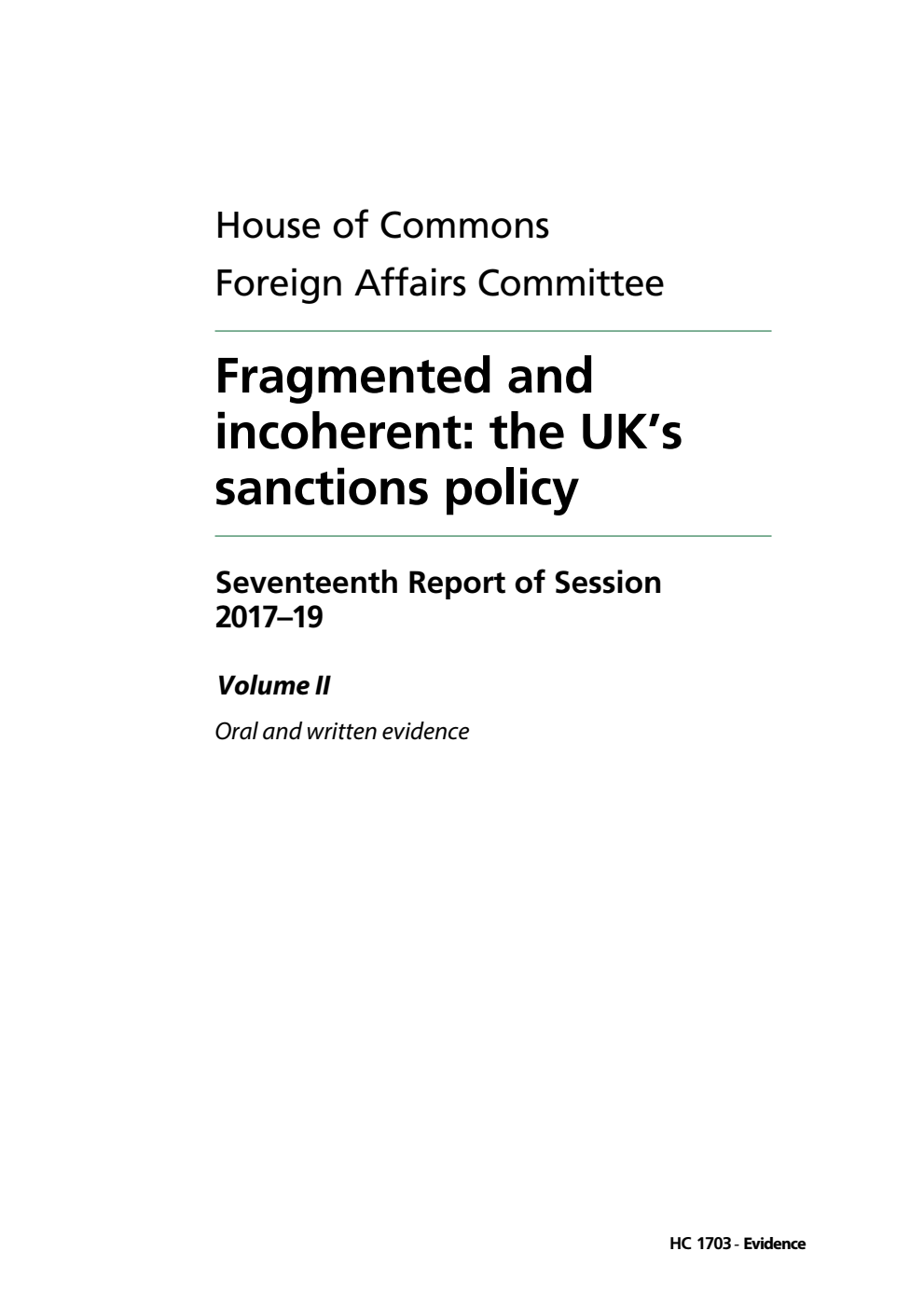 Foreign Affairs Committee 17th Report. Fragmented and incoherent: the UK’s sanctions policy Volume 2. Oral and written evidence