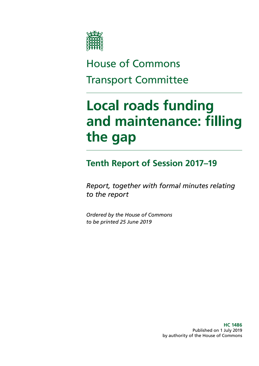 Transport Committee 10th Report. Local roads funding and maintenance: filling the gap Volume 1. Report