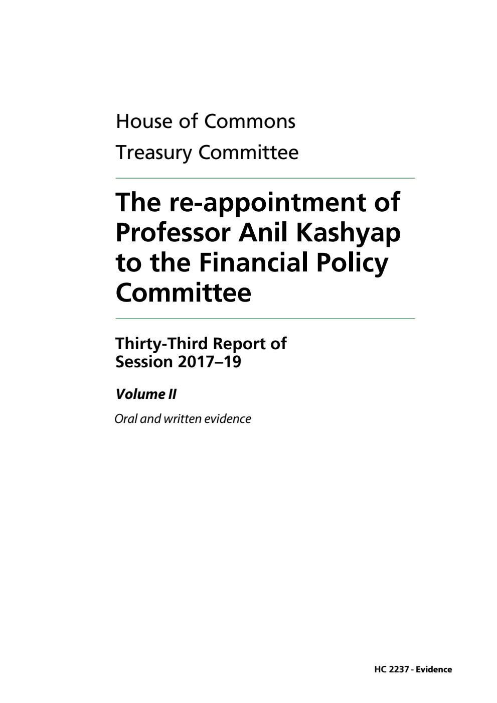 Treasury Committee 33rd Report. The re-appointment of Professor Anil Kashyap to the Financial Policy Committee Volume 2. Oral and written evidence
