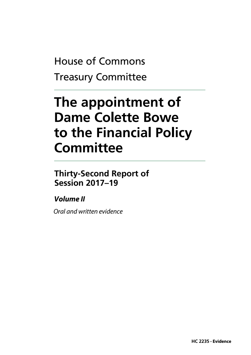 Treasury Committee 32nd Report. The appointment of Dame Colette Bowe to the Financial Policy Committee Volume 2. Oral and written evidence