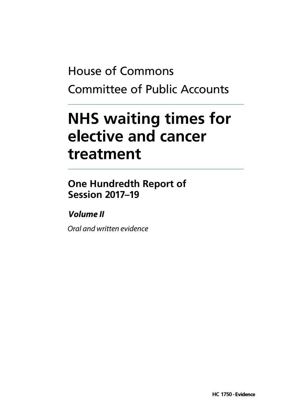 Public Accounts Committee 100th Report. NHS waiting times for elective and cancer treatment Volume 2. Oral and written evidence