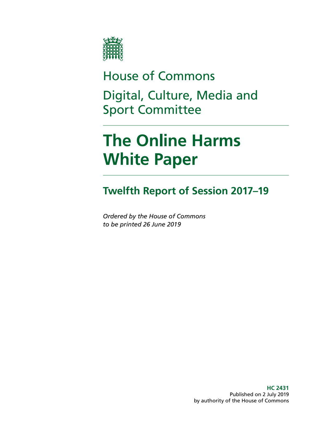 Digital, Culture, Media and Sport Committee 12th Report. The Online Harms White Paper