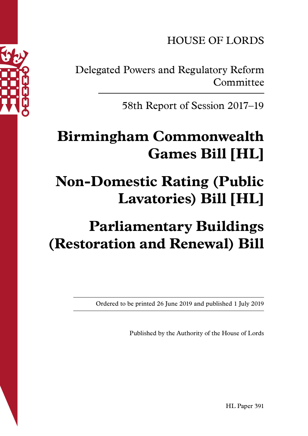 Delegated Powers and Regulatory Reform Committee 58th Report. Birmingham Commonwealth Games Bill [HL]. Non-Domestic Rating (Public Lavatories) Bill [HL]. Parliamentary Buildings (Restoration and Renewal) Bill