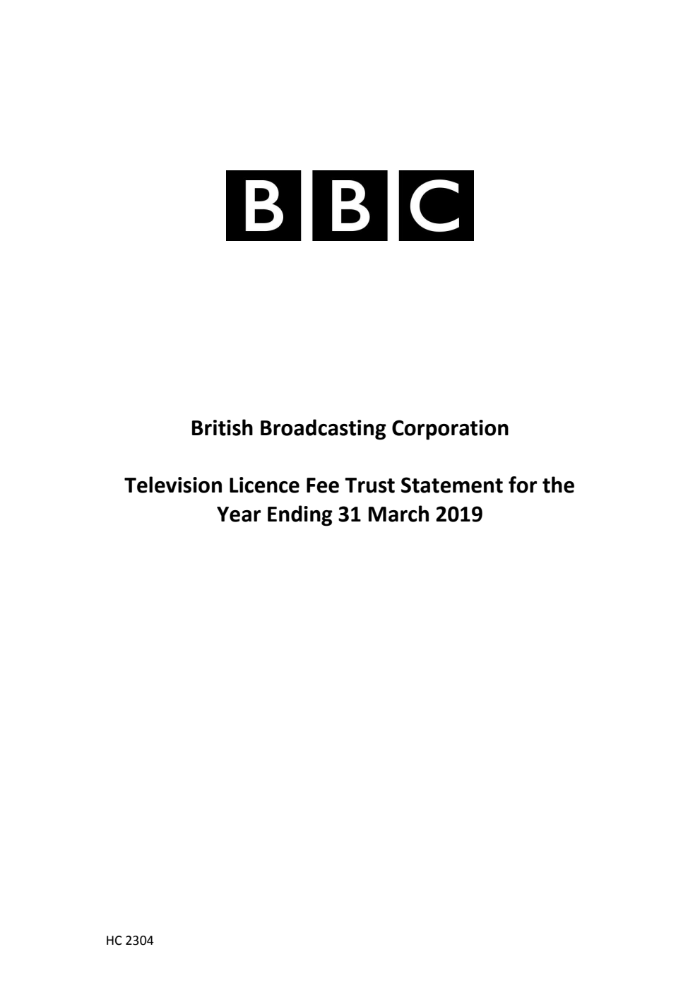 British Broadcasting Corporation Television Licence Fee Trust Statement for the Year Ending 31 March 2019