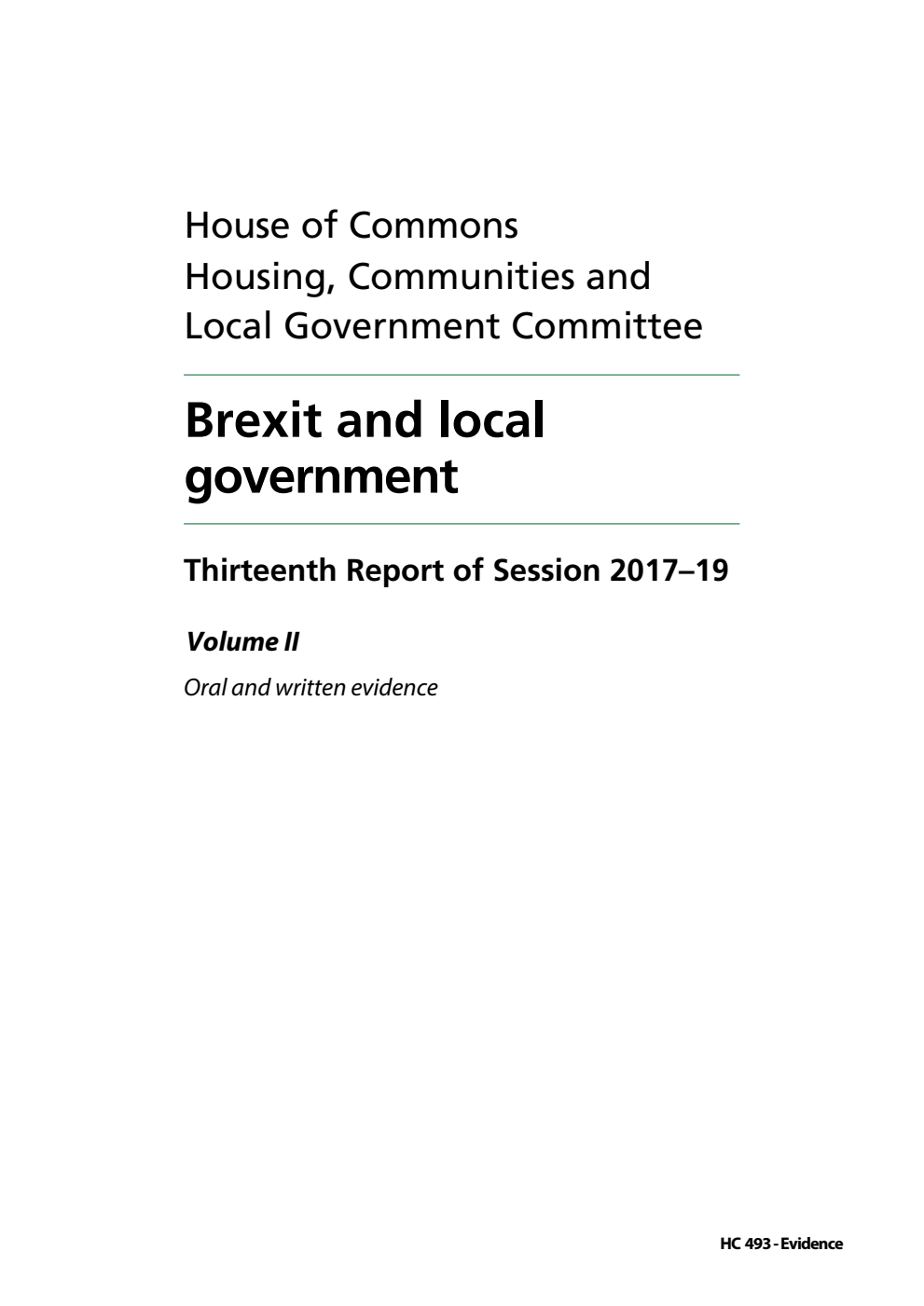 Housing, Communities and Local Government Committee 13th Report. Brexit and local government Volume 2. Oral and written evidence with correspondence